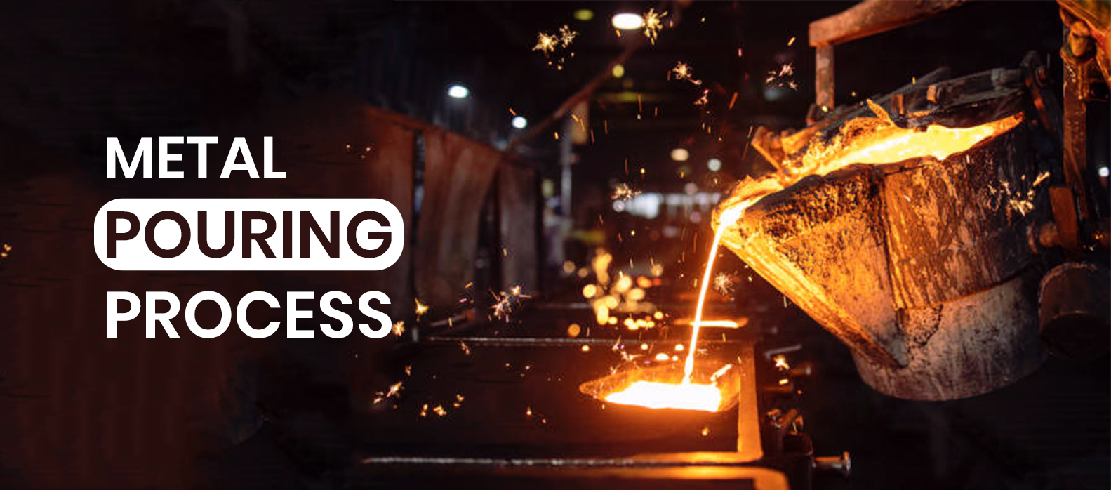 Metal Pouring Process